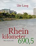 E-Book (epub) Rheinkilometer 690,5 von Ute Lang-Kuchenbuch
