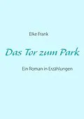 E-Book (epub) Das Tor zum Park von Elke Frank