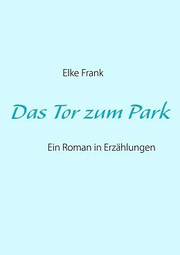 E-Book (epub) Das Tor zum Park von Elke Frank