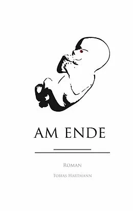 E-Book (epub) Am Ende von Tobias Hartmann