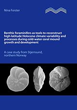 eBook (epub) Benthic foraminifers as tools to reconstruct high-latitude Holocene climate variability and processes during cold-water coral mound growth and development de Nina Forster