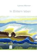 E-Book (epub) In Bildern leben von Lorenz Werner, Jan Werner
