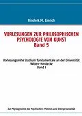 E-Book (epub) Vorlesungen zur philosophischen Psychologie von Kunst. Band 5 von Hinderk M. Emrich