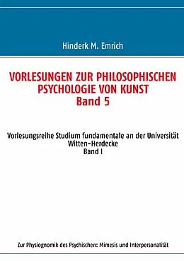 E-Book (epub) Vorlesungen zur philosophischen Psychologie von Kunst. Band 5 von Hinderk M. Emrich