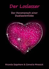 Kartonierter Einband Der Loslasser von Ricarda Sagehorn, Cornelia Mroseck