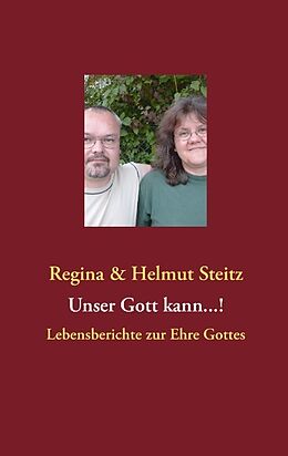 Kartonierter Einband Unser Gott kann...! von Regina Steitz, Helmut Steitz