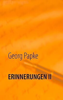 Kartonierter Einband Erinnerungen II von Georg Papke