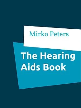 E-Book (epub) The Hearing Aids Book von Mirko Peters