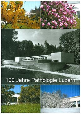 Kartonierter Einband 100 Jahre Pathologie Luzern von Joachim Diebold, Hedwig Trinkler, Aldo Colombi
