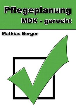 Kartonierter Einband Pflegeplanung MDK - gerecht von Mathias Berger