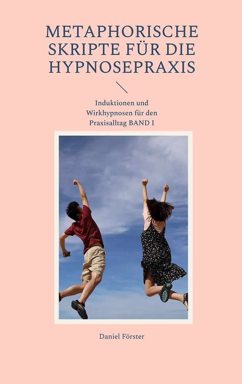Metaphorische Skripte für die Hypnosepraxis