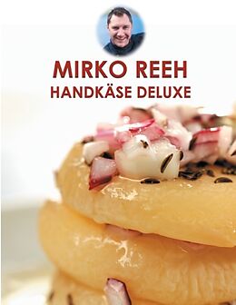Kartonierter Einband Handkäse Deluxe von Mirko Reeh
