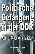 E-Book (epub) Politische Gefangene in der DDR von Heidetraud Zierl