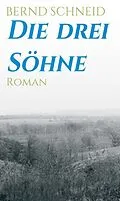 E-Book (epub) Die drei Söhne von Bernd Schneid