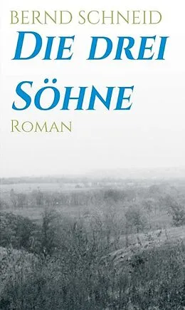 E-Book (epub) Die drei Söhne von Bernd Schneid