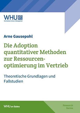 Kartonierter Einband Die Adoption quantitativer Methoden zur Ressourcenoptimierung im Vertrieb von Arne Gausepohl