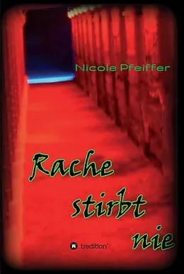 E-Book (epub) Rache stirbt nie von Nicole Pfeiffer