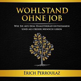 Fester Einband Wohlstand ohne Job von Erich Perroulaz