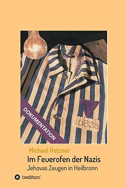E-Book (epub) Im Feuerofen der Nazis von Michael Hetzner