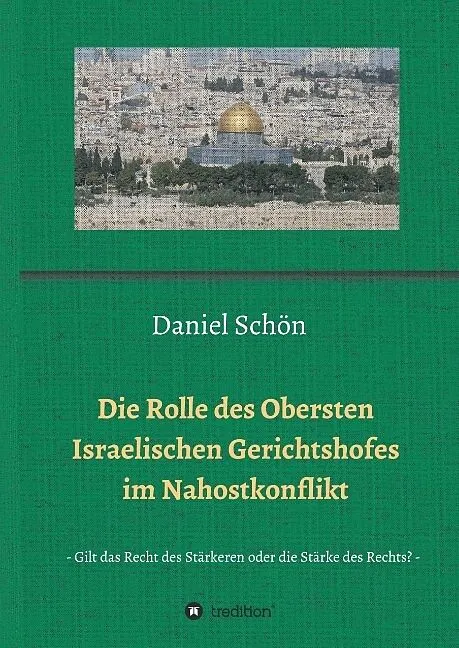 Die Rolle des Obersten Israelischen Gerichtshofes im Nahostkonflikt