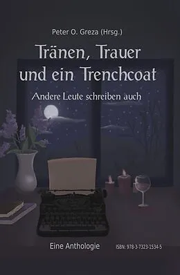 E-Book (epub) Tränen, Trauer und ein Trenchcoat von Peter Oliver Greza, Anna Kontogiorgas, Daniel Schmitt