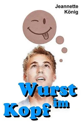 E-Book (epub) Wurst im Kopf von Jeannette König