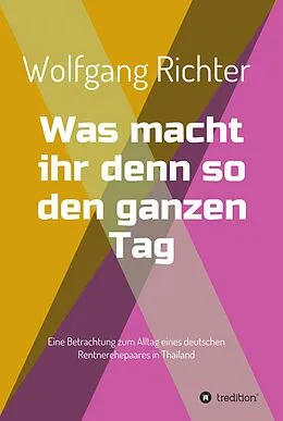 E-Book (epub) Was macht ihr denn so den ganzen Tag von Wolfgang Richter
