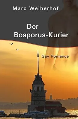 E-Book (epub) Der Bosporus-Kurier von Marc Weiherhof