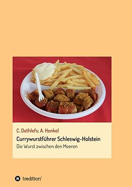 Kartonierter Einband Currywurstführer Schleswig-Holstein von Carsten Dethlefs, Andrea Henkel