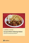 E-Book (epub) Currywurstführer Schleswig-Holstein von Carsten Dethlefs, Andrea Henkel