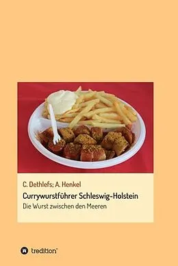E-Book (epub) Currywurstführer Schleswig-Holstein von Carsten Dethlefs, Andrea Henkel