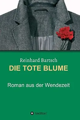 E-Book (epub) DIE TOTE BLUME von Reinhard Bartsch