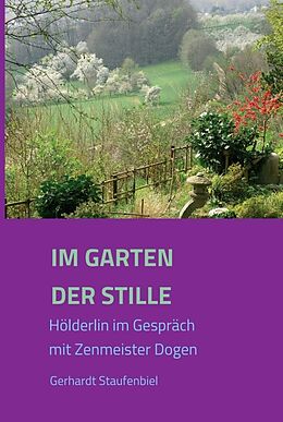 Fester Einband Im Garten der Stille von Gerhardt Staufenbiel