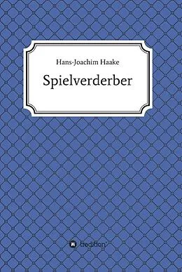 E-Book (epub) Tobias Blank Spielverderber von Hans-Joachim Haake