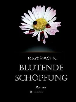 E-Book (epub) Blutende Schöpfung von Kurt Pachl