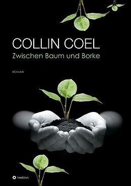 Fester Einband Zwischen Baum und Borke von Collin Coel