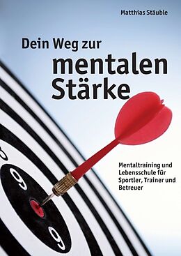 Couverture cartonnée Dein Weg zur mentalen Stärke de Matthias Stäuble