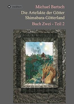 Fester Einband Die Artefakte der Götter - Shimabara-Götterland von Michael Bartsch