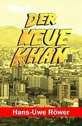 E-Book (epub) Der neue Khan von Hans-Uwe Röwer