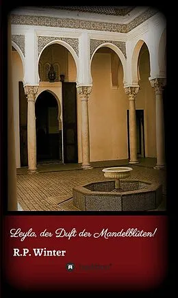 E-Book (epub) Leyla, der Duft der Mandelblüten! von R. P. Winter