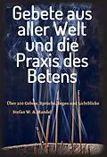 E-Book (epub) Gebete aus aller Welt und die Praxis des Betens von Stefan W. A. Mandel