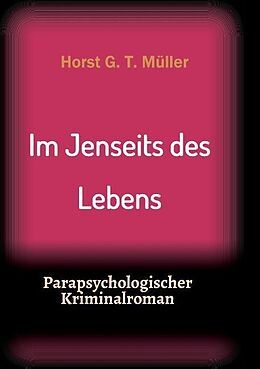 Kartonierter Einband Im Jenseits des Lebens von Horst G. T. Müller