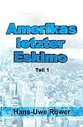 E-Book (epub) Amerikas letzter Eskimo von Hans-Uwe Röwer