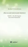 E-Book (epub) Das glaubt doch kein Mensch... von Bernhard Schwendemann