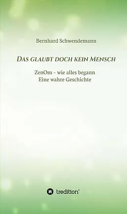 E-Book (epub) Das glaubt doch kein Mensch... von Bernhard Schwendemann