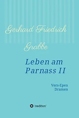 E-Book (epub) Leben am Parnass II von Gerhard Friedrich Grabbe
