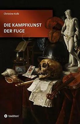 E-Book (epub) Die Kampfkunst der Fuge von Christine Kolb
