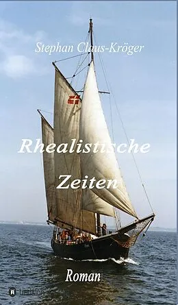 E-Book (epub) Rhealistische Zeiten von Stephan Claus-Kröger