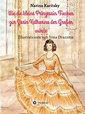 E-Book (epub) Wie die kleine Prinzessin Fiechen zur Zarin Katharina der Großen wurde von Narina Karitzky