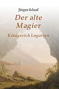 E-Book (epub) Der alte Magier von Jürgen Schaaf